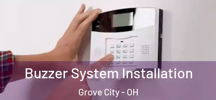 Buzzer System Installation Grove City - OH