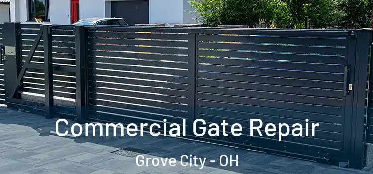 Commercial Gate Repair Grove City - OH