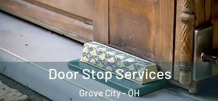 Door Stop Services Grove City - OH