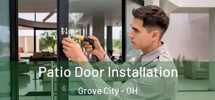 Patio Door Installation Grove City - OH