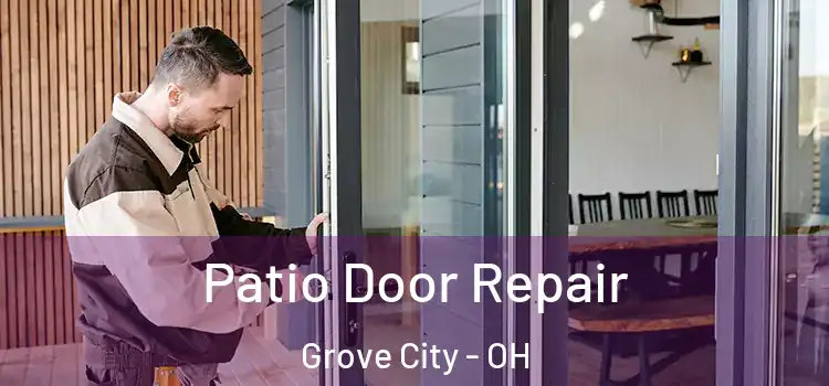Patio Door Repair Grove City - OH
