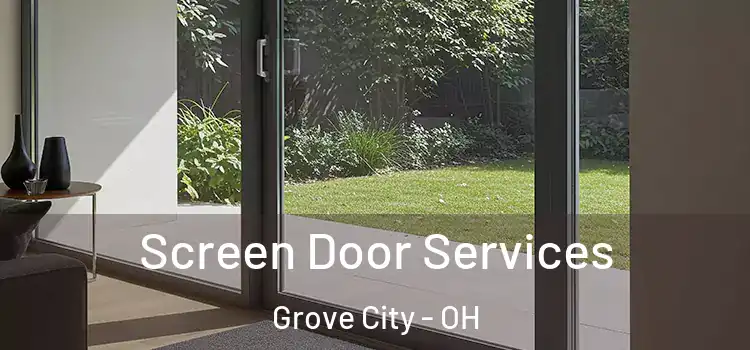 Screen Door Services Grove City - OH